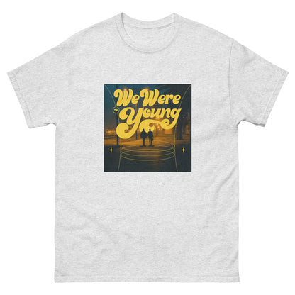 We Were Young T-Shirt